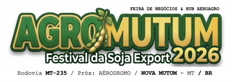 AGROMUTUM 2026 Festval da Soja Export - Made In Nova Mutum, Mato Grosso, Brasil